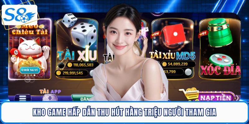 Kho game hấp dẫn thu hút hàng triệu người tham gia