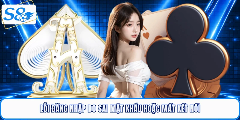 Lỗi đăng nhập do sai mật khẩu hoặc mất kết nối
